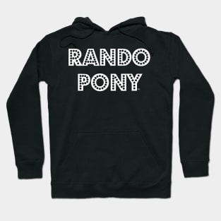 RandoPonyTM Marquee White Hoodie